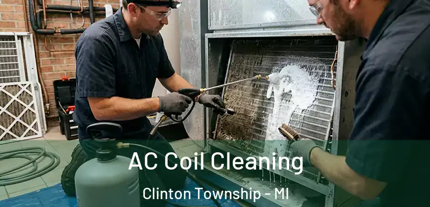 AC Coil Cleaning Clinton Township - MI