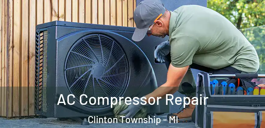  AC Compressor Repair Clinton Township - MI