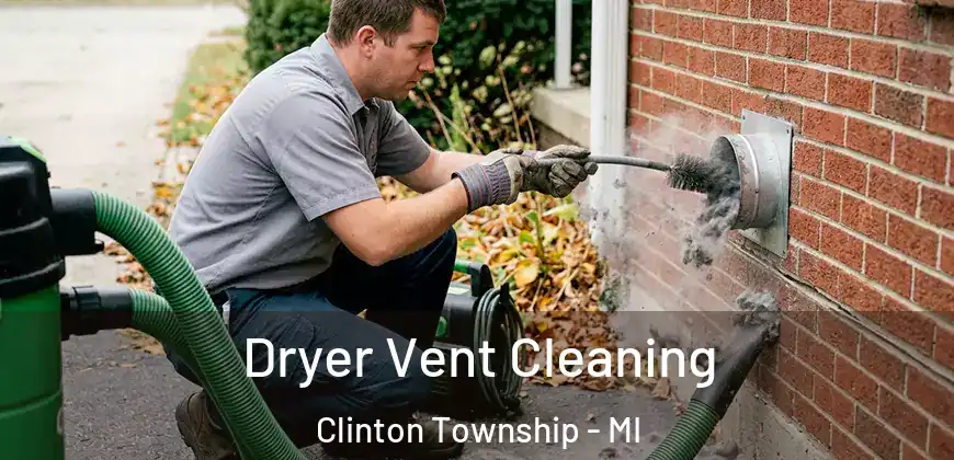  Dryer Vent Cleaning Clinton Township - MI