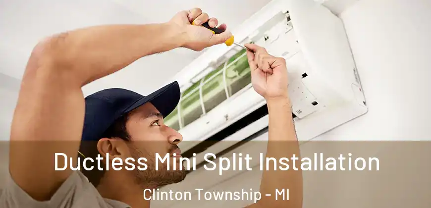 Ductless Mini Split Installation Clinton Township - MI