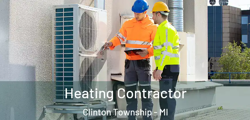 Heating Contractor Clinton Township - MI